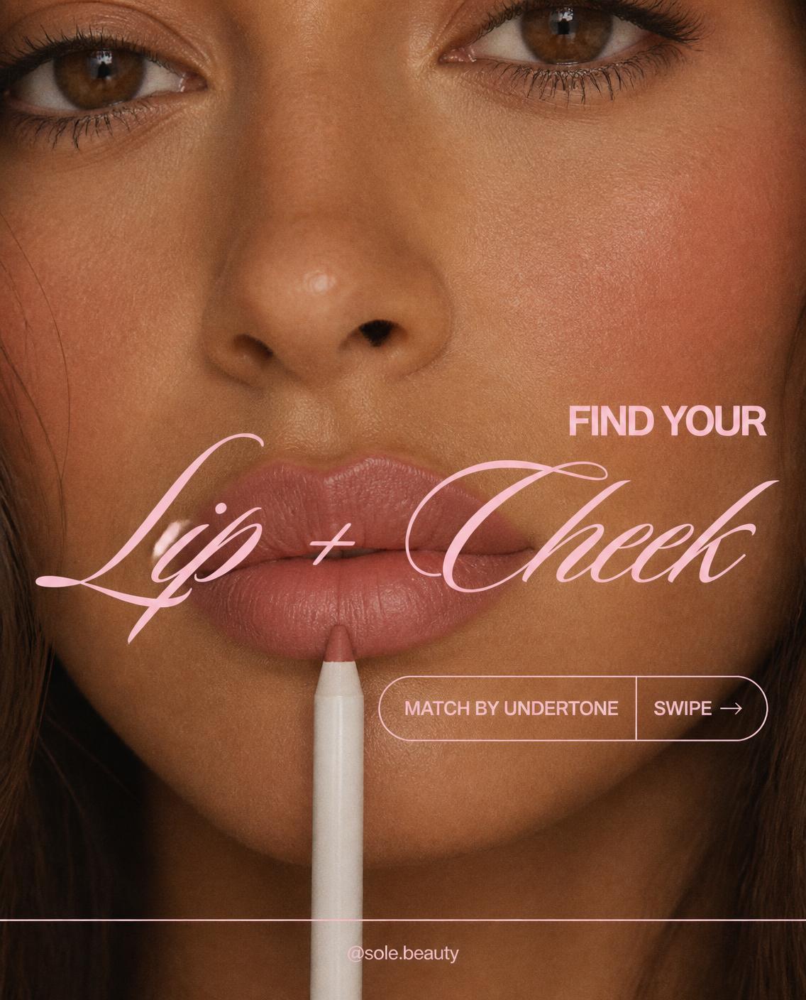 Find your Lip + Cheek